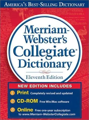 Merriam-Webster's Collegiate Dictionary, Eleventh  Edition : Revised and Updated