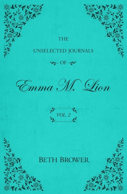 The Unselected Journals of Emma M. Lion