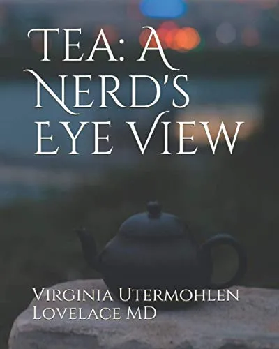 Tea : a Nerd's Eye View