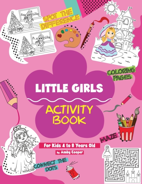 Little Girls Activity Book (For Kids 4 to 8 Years Old)