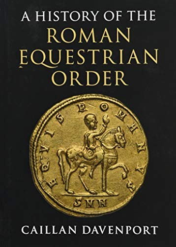A History of the Roman Equestrian Order