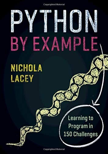 Python by Example : Learning to Program in 150 Challenges