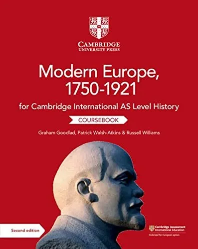 Cambridge International AS Level History Modern Europe, 1750–1921 Coursebook