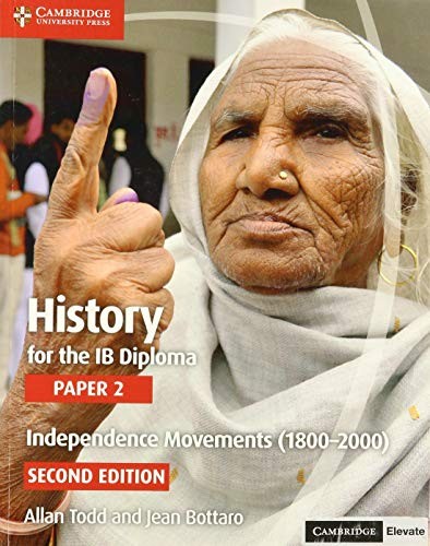 History for the IB Diploma Paper 2 Independence Movements (1800–2000) with Digital Access (2 Years)