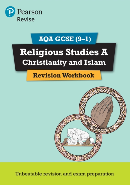 Pearson REVISE AQA GCSE Religious Studies A Christianity and Islam Revision Workbook