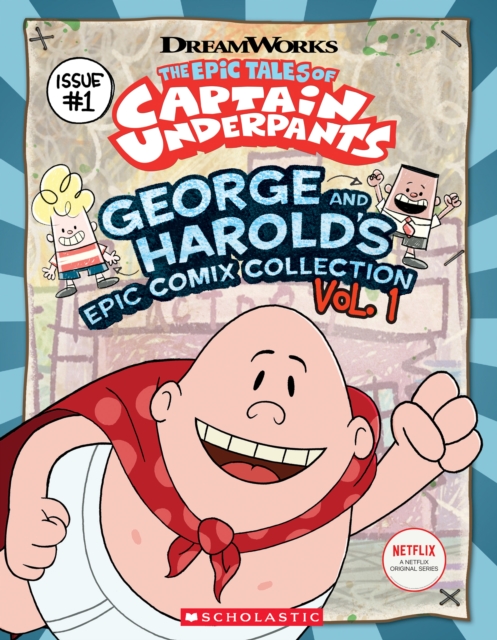 George and Harold's Epic Comix Collection Vol. 1 (the Epic Tales of Captain Underpants Tv)