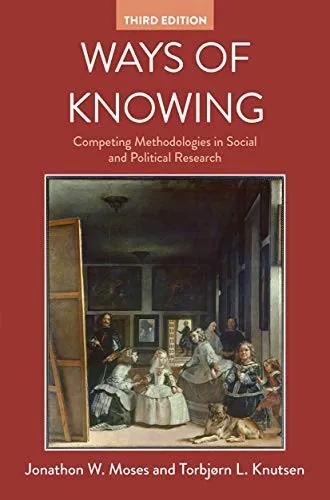 Ways of Knowing : Competing Methodologies in Social and Political Research