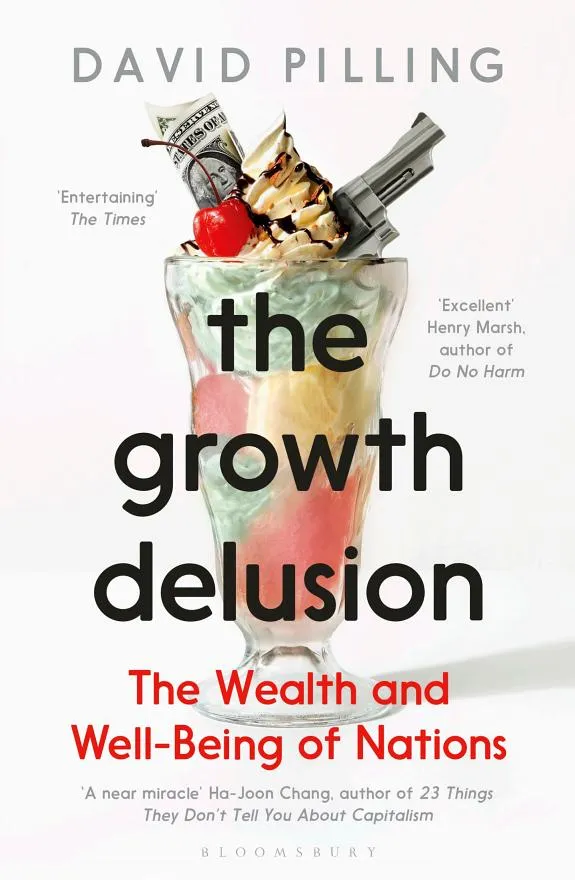 The Growth Delusion : The Wealth and Well-Being of Nations