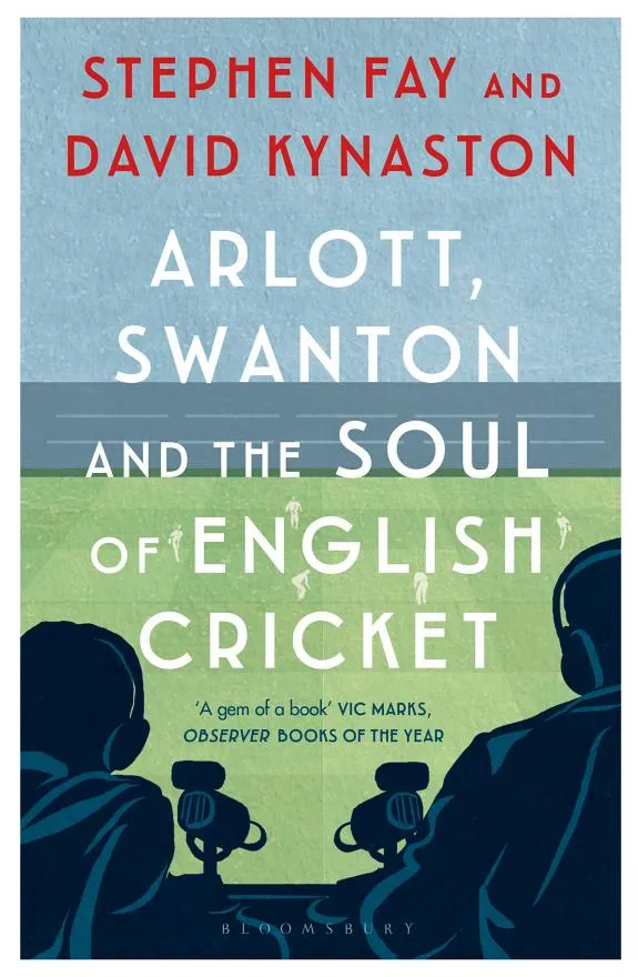 Arlott, Swanton and the Soul of English Cricket