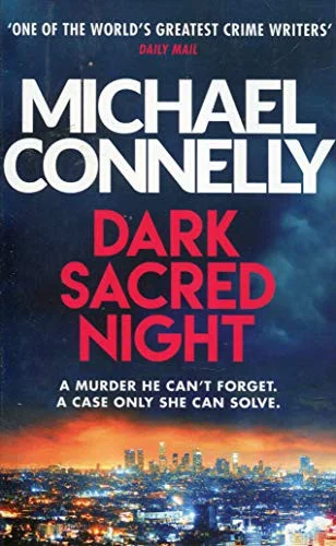 Dark Sacred Night : A Ballard and Bosch Thriller