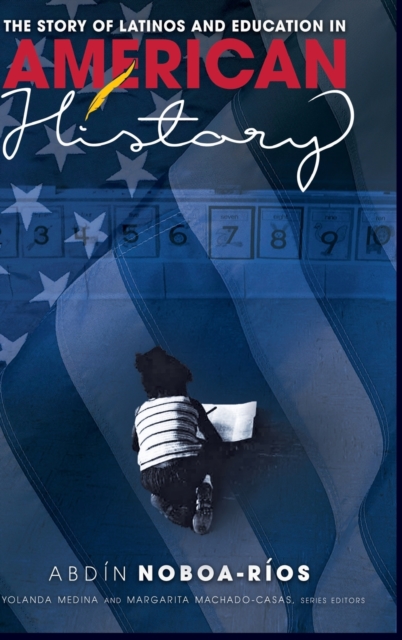 The Story of Latinos and Education in American History