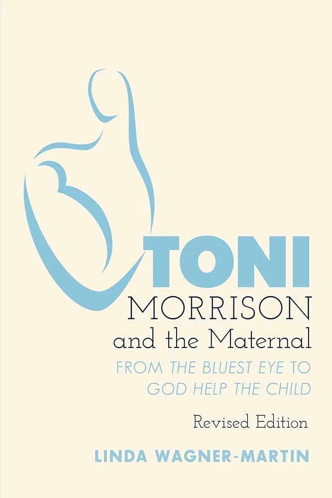 Toni Morrison and the Maternal : From «The Bluest Eye» to «God Help the Child», Revised Edition : 67