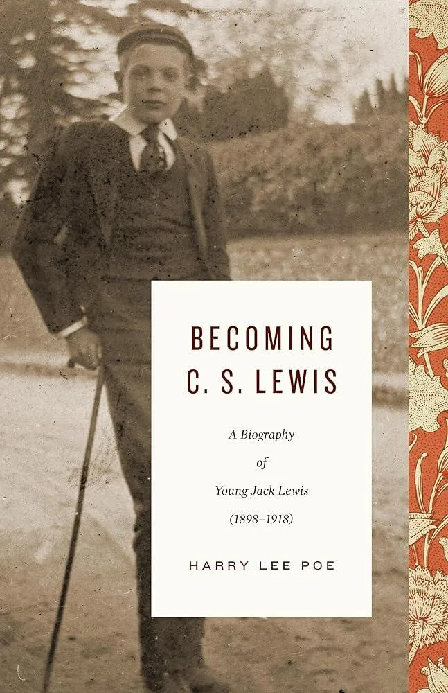 Becoming C. S. Lewis : A Biography of Young Jack Lewis (1898–1918)