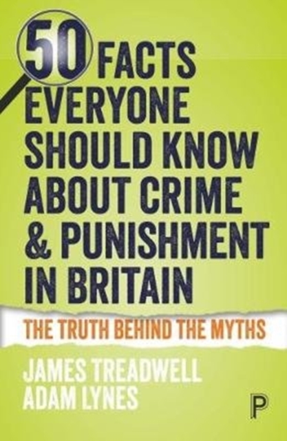 50 Facts Everyone Should Know about Crime and Punishment in Britain