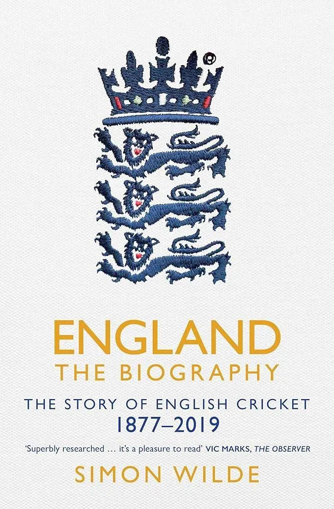 England: The Biography : The Story of English Cricket