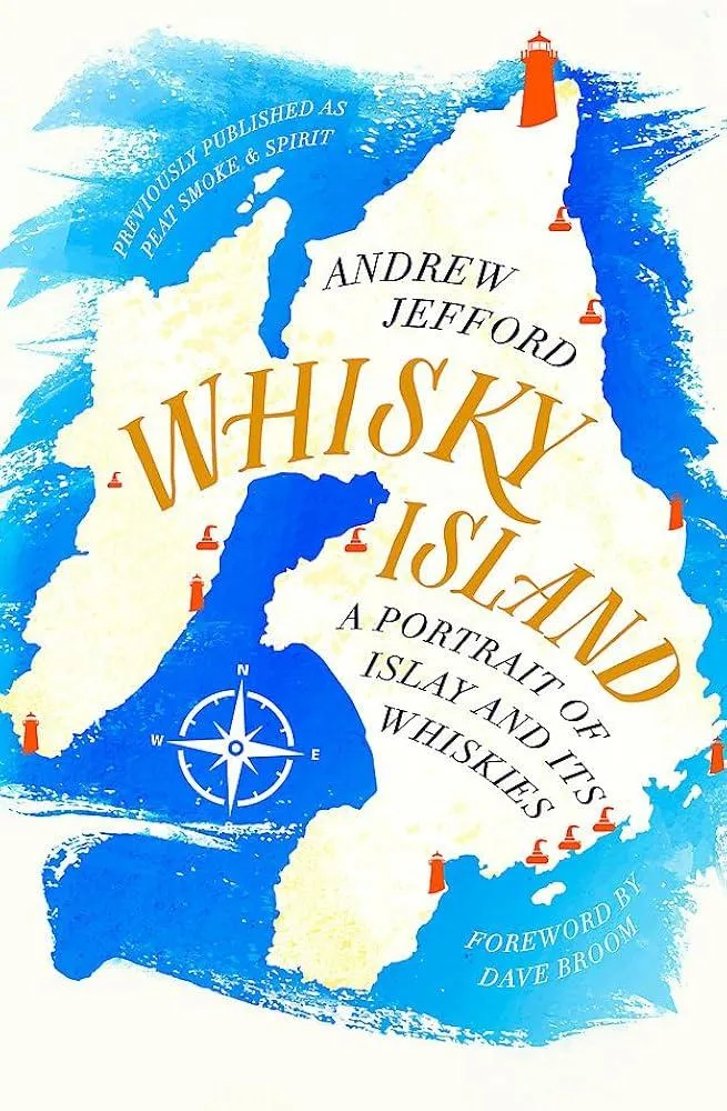 Whisky Island : A portrait of Islay and its whiskies