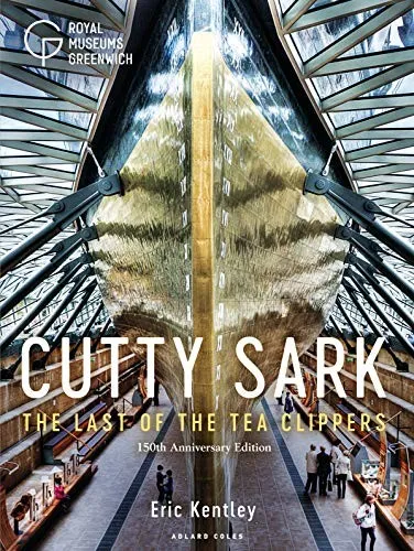 Cutty Sark : The Last of the Tea Clippers (150th anniversary edition)