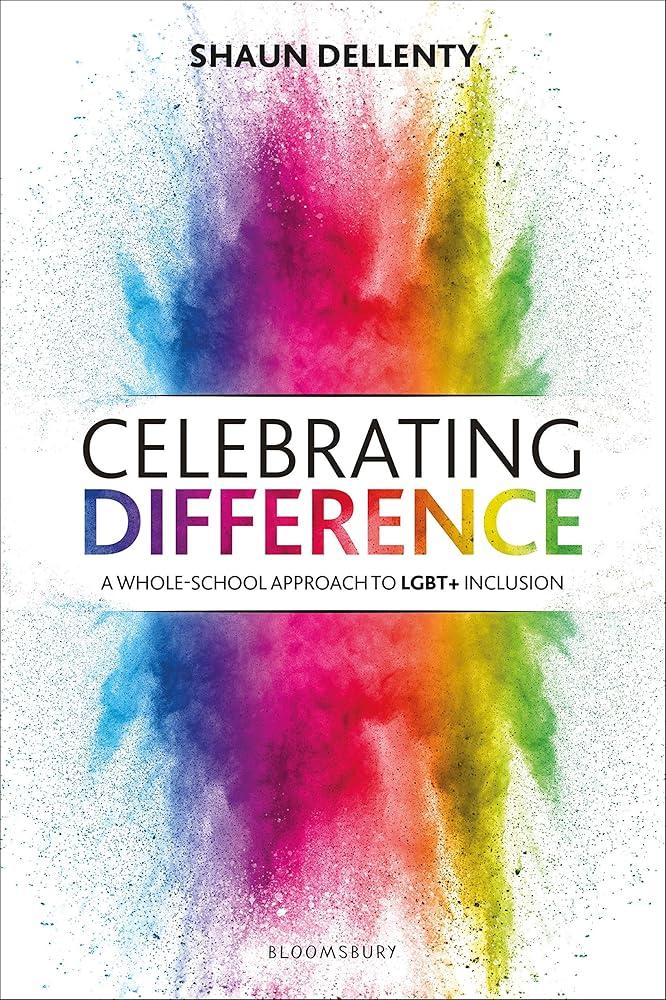 Celebrating Difference : A Whole-School Approach to Lgbt+ Inclusion