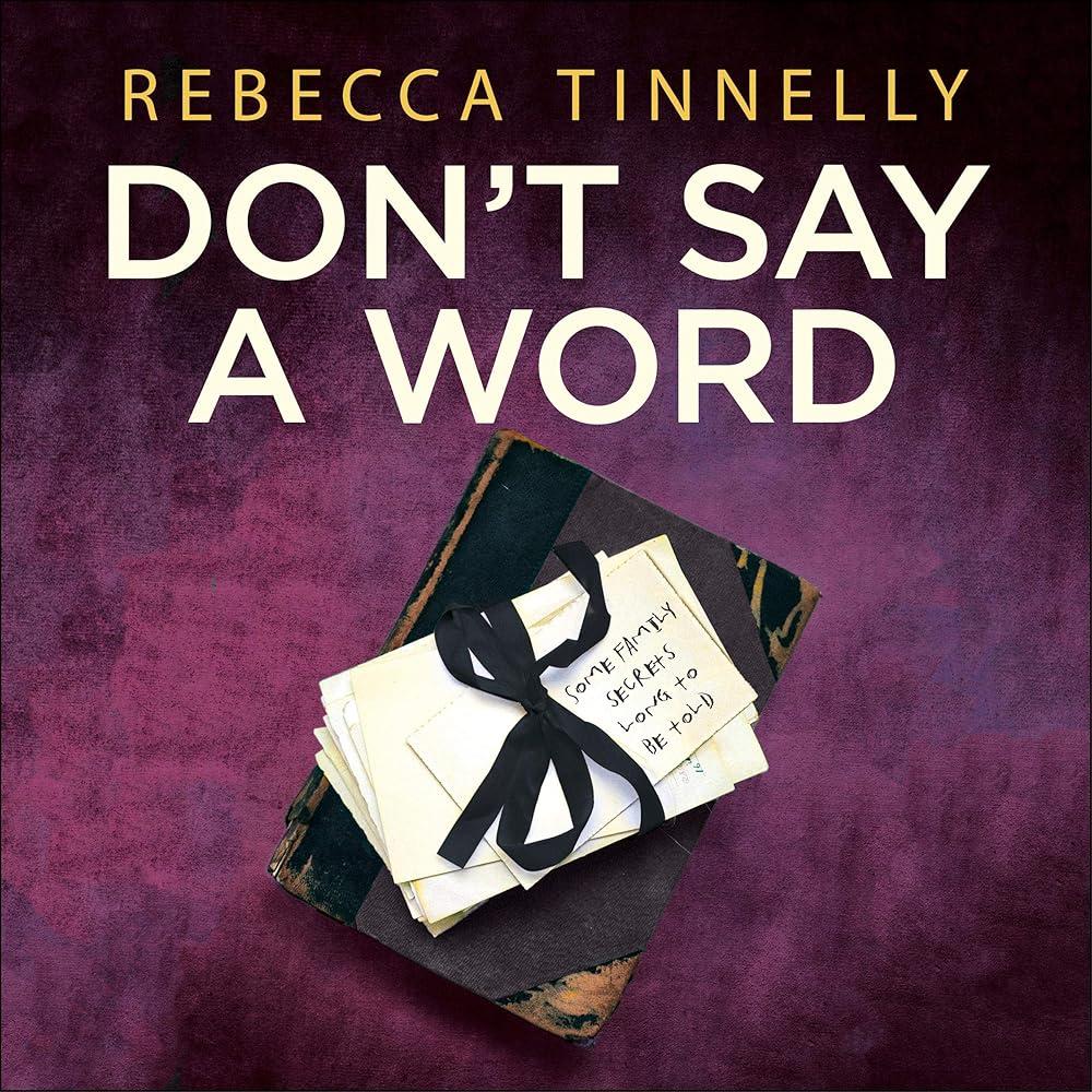 Don't Say a Word : A twisting thriller full of family secrets that need to be told