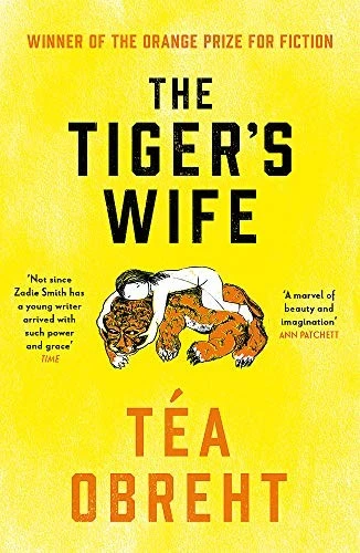 The Tiger's Wife : Winner of the Orange Prize for Fiction and New York Times bestseller