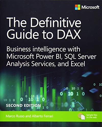 Definitive Guide to DAX, The : Business intelligence for Microsoft Power BI, SQL Server Analysis Services, and Excel