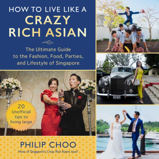 How to Live Like a Crazy Rich Asian