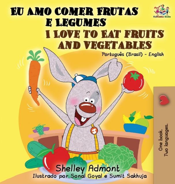 I Love to Eat Fruits and Vegetables (Portuguese English Bilingual Book)