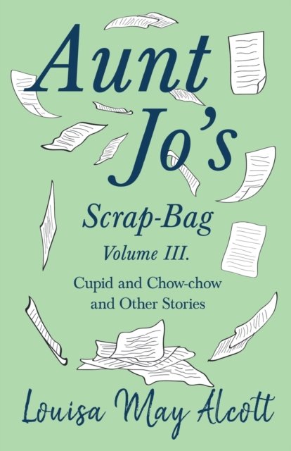 Aunt Jo's Scrap-Bag, Volume III