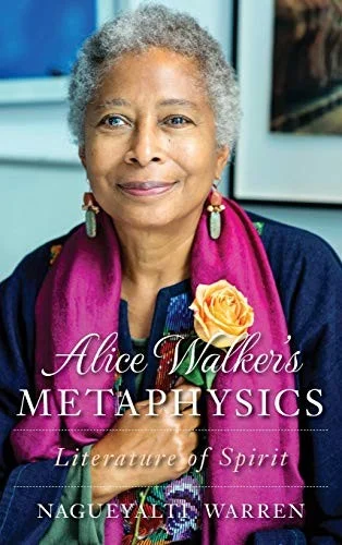 Alice Walker's Metaphysics : Literature of Spirit