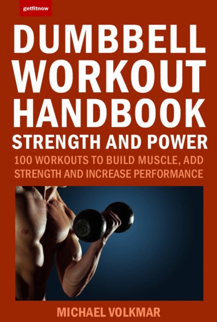 The Dumbbell Workout Handbook