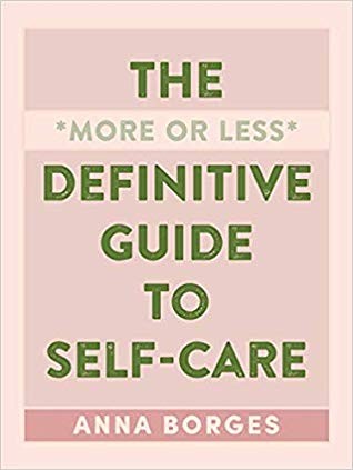 The More or Less Definitive Guide to Self-Care