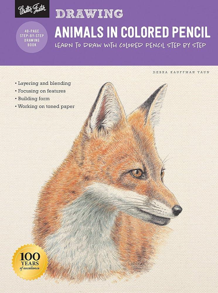 Drawing: Animals in Colored Pencil : Learn to draw with colored pencil step by step