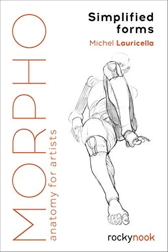 Morpho: Simplified Forms : Anatomy for Artists