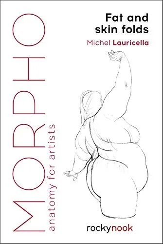 Morpho: Fat and Skin Folds : Anatomy for Artists