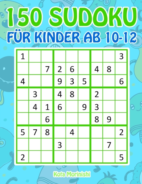 150 Sudoku fur Kinder ab 10-12