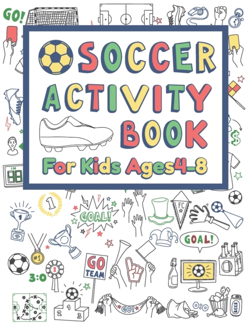 Soccer Activity Book For Kids Ages 4-8