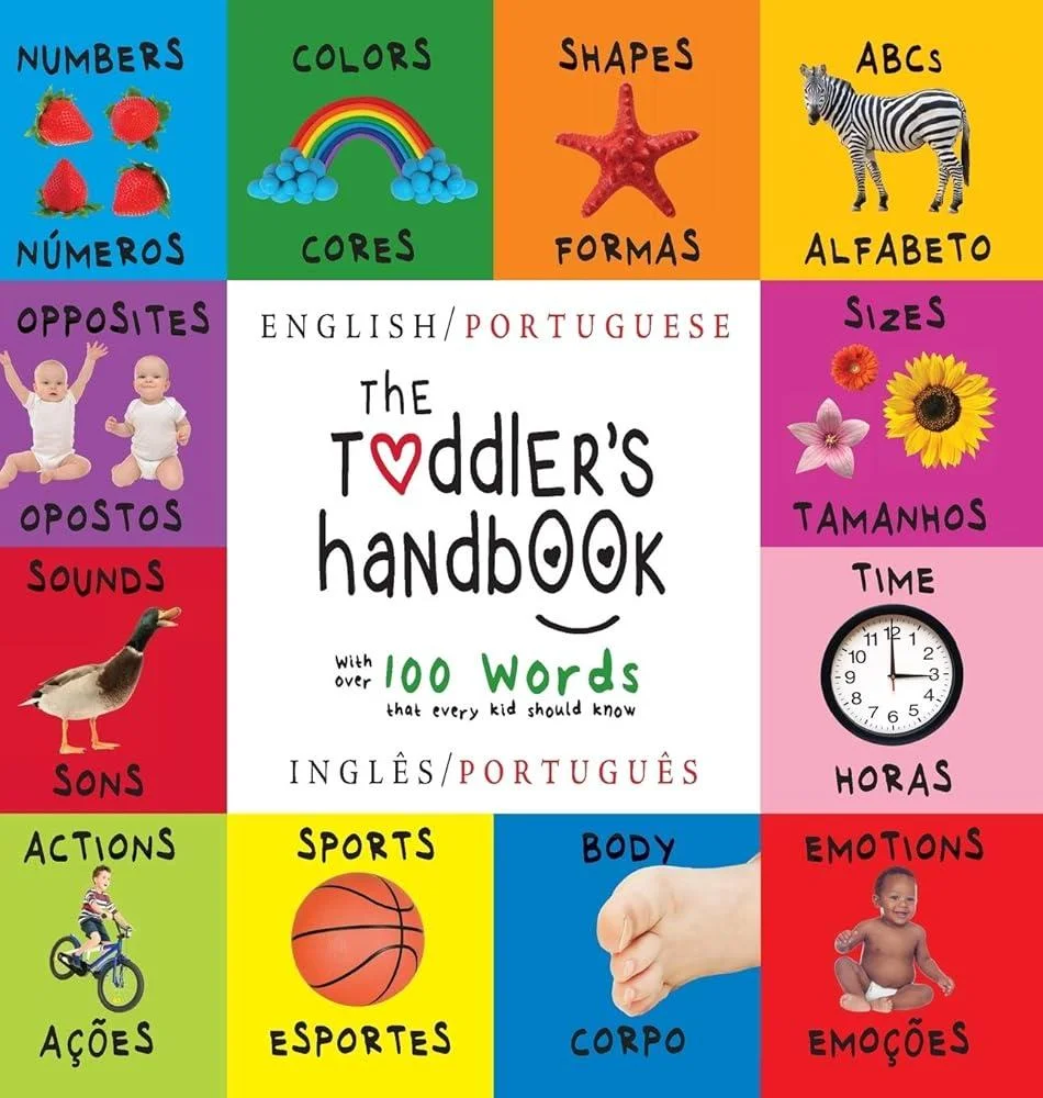 The Toddler's Handbook : Bilingual (English / Korean) (&#50689;&#50612; / &#54620;&#44397;&#50612;) Numbers, Colors, Shapes, Sizes, ABC Animals, Opposites, and Sounds, with over 100 Words that every K