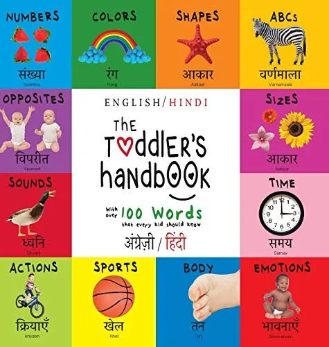 The Toddler's Handbook : Bilingual (English / Hindi) (&#2309;&#2306;&#2327;&#2381;&#2352;&#2387;&#2332;&#2364;&#2368; / &#2361;&#2367;&#2306;&#2342;&#2368;) Numbers, Colors, Shapes, Sizes, ABC Animals