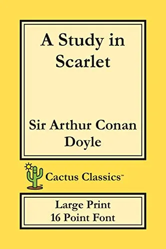 A Study in Scarlet (Cactus Classics Large Print) : 16 Point Font; Large Text; Large Type