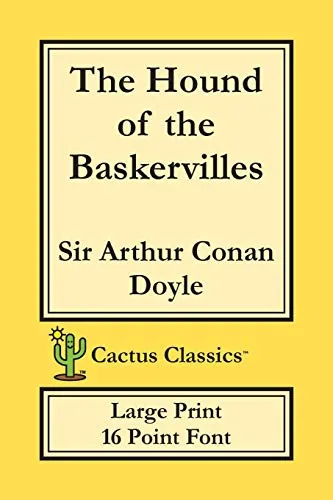 The Hound of the Baskervilles (Cactus Classics Large Print) : 16 Point Font; Large Type; Large Font