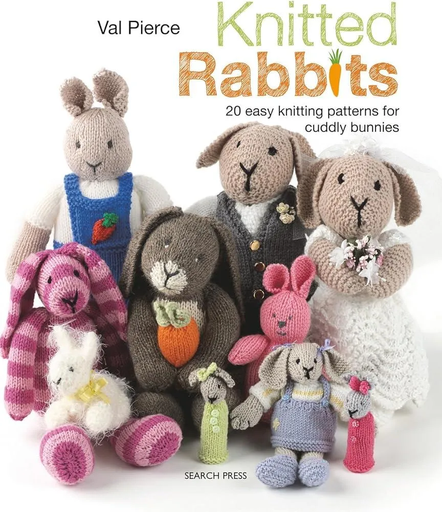 Knitted Rabbits : 20 Easy Knitting Patterns for Cuddly Bunnies