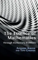 The Essence of Mathematics Through Elementary Problems