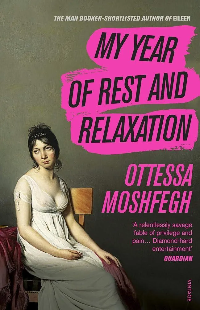 My Year of Rest and Relaxation : The cult New York Times bestseller