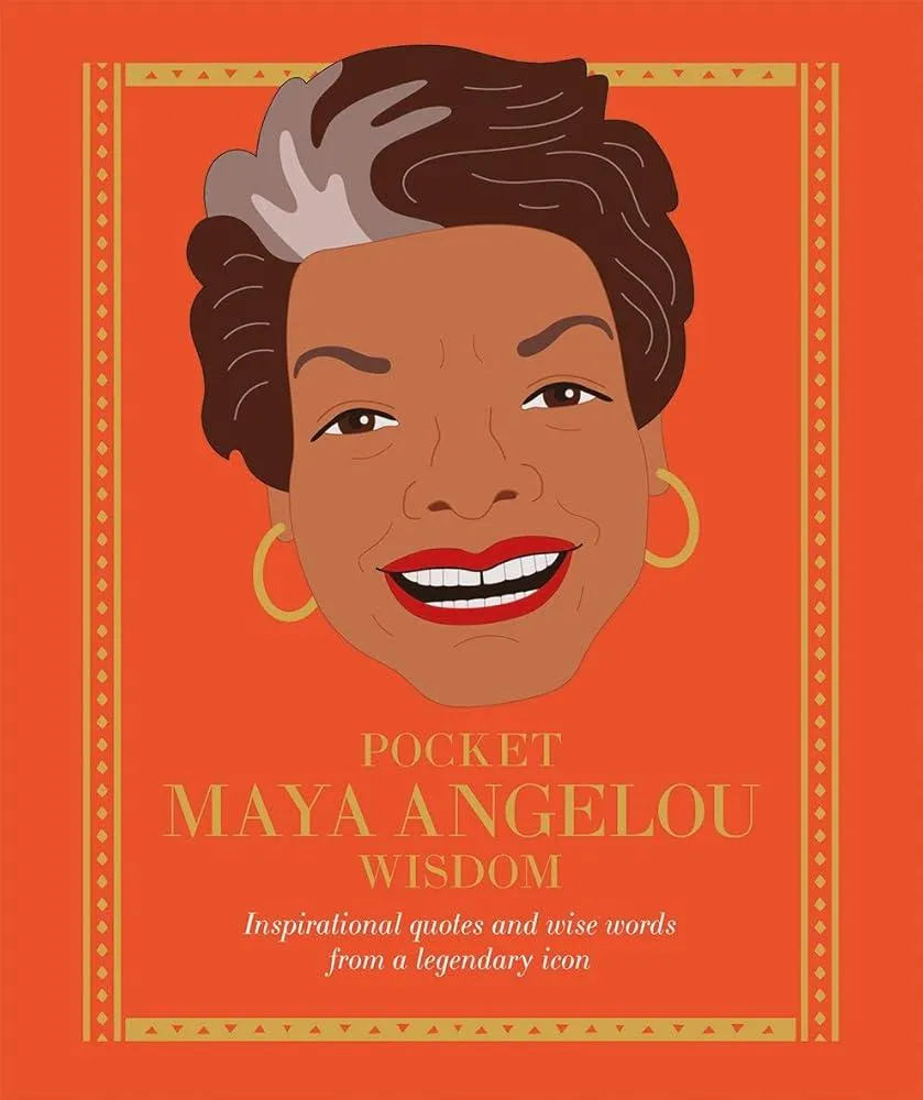 Pocket Maya Angelou Wisdom : Inspirational Quotes and Wise Words From a Legendary Icon