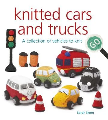 Knitted Cars and Trucks : A Collection of Vehicles to Knit