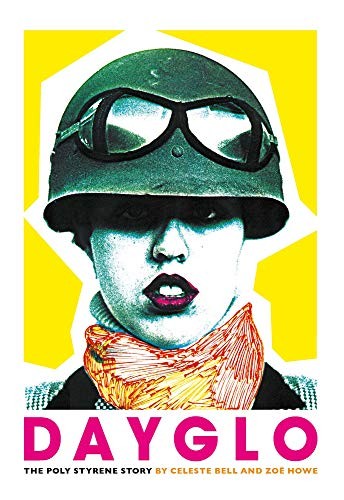 Dayglo! : The Poly Styrene Story