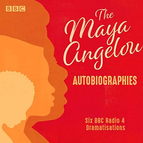 The Maya Angelou Autobiographies : Six BBC Radio 4 dramatisations