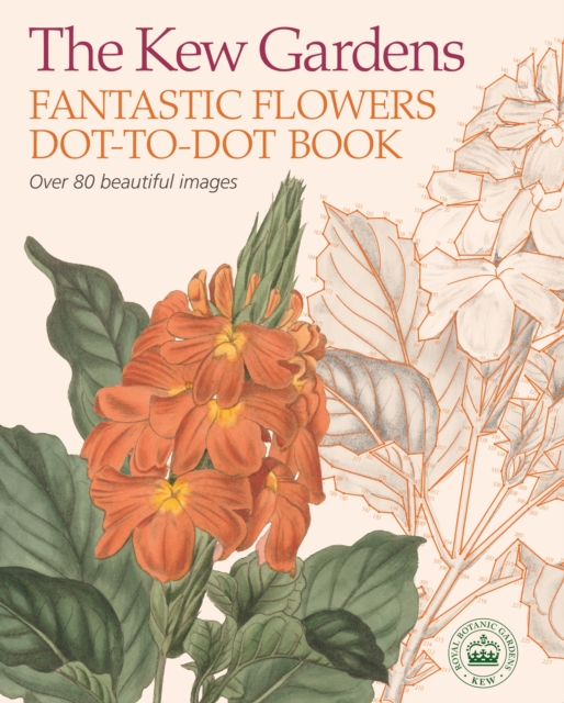 The Kew Gardens Fantastic Flowers Dot-to-Dot Book