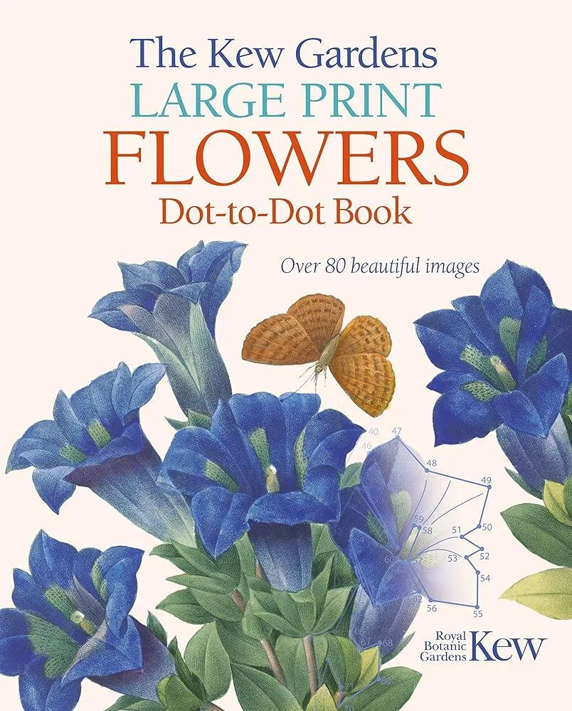 The Kew Gardens Large Print Flowers Dot-to-Dot Book : Over 80 Beautiful Images