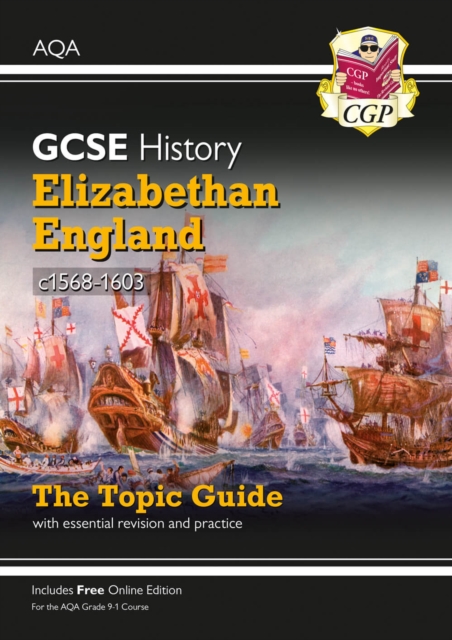 GCSE History AQA Topic Revision Guide - Elizabethan England, c1568-1603